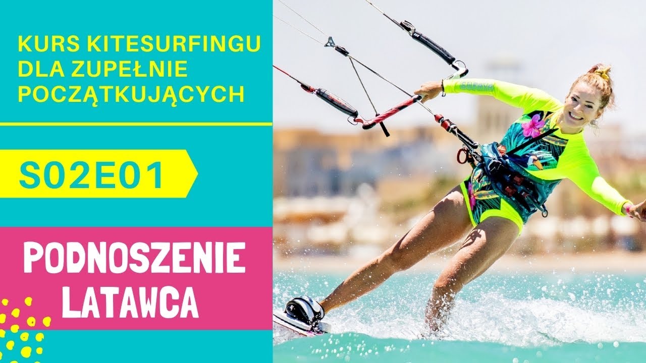 Kurs kitesurfingu dla zupełnie początkujących S02E01: Startowanie latawca