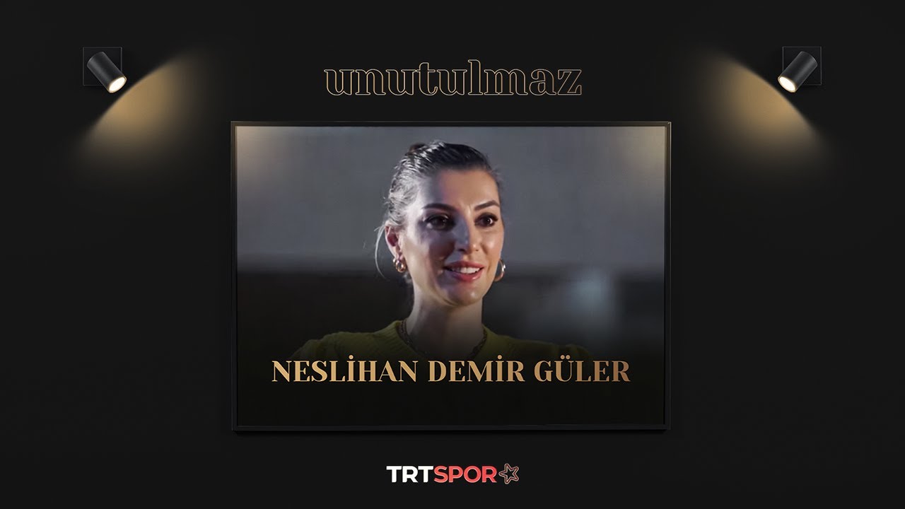 Efsane Voleybolcu Neslihan Demir Güler'in Hikayesi | Unutulmaz