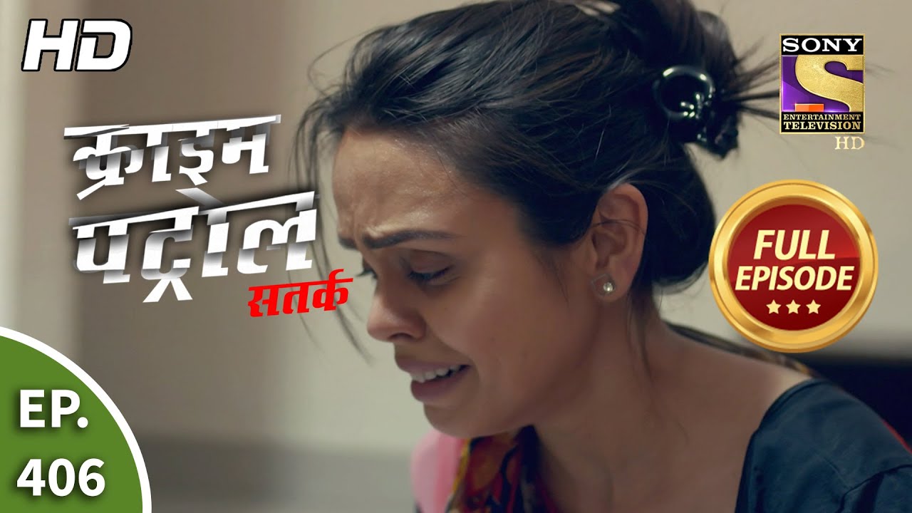 Crime Patrol Satark Season 2- क्राइम पेट्रोल सतर्क 2 - Ep 406 - Full Episode - 04th May, 2021