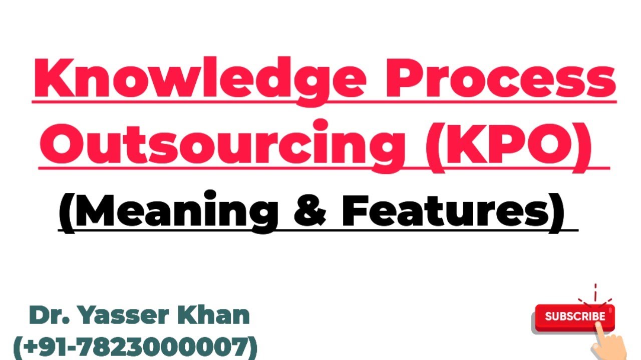 Knowledge Process Outsourcing | Meaning Of  Knowledge Process Outsourcing| KPO | Meaning Of KPO
