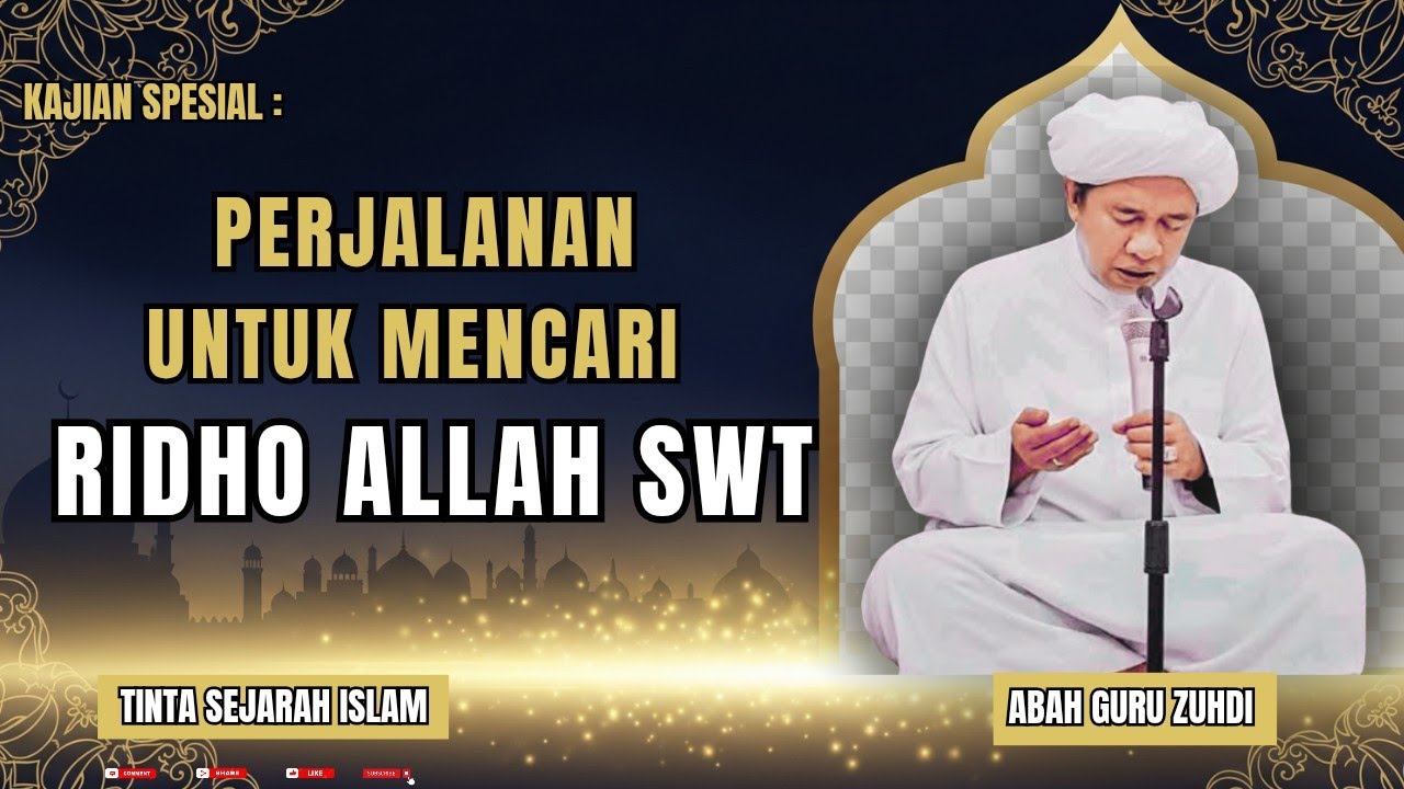Perjalanan Untuk Menggapai Ridho Allah SWT | Rekaman Langka Pengajian Abah Guru Zuhdi ( FULL 1 JAM )