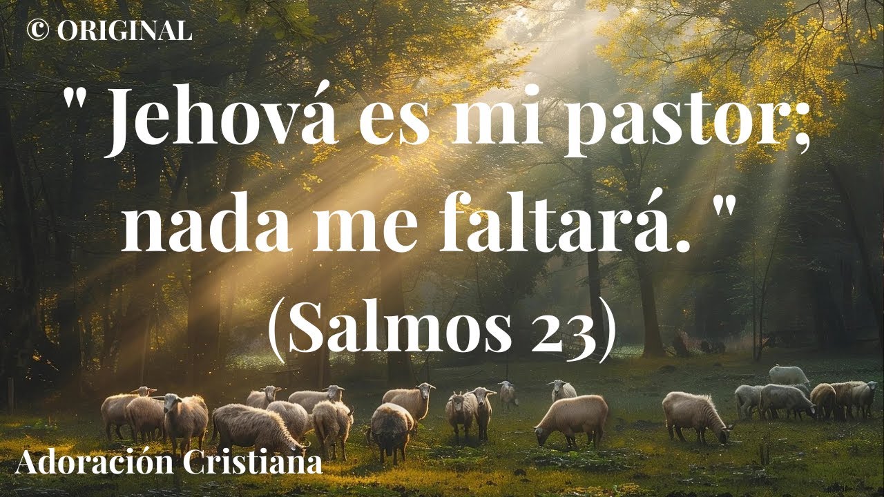 Jehová es mi pastor; nada me faltará | Salmos 23 | SALMOS CANTADOS