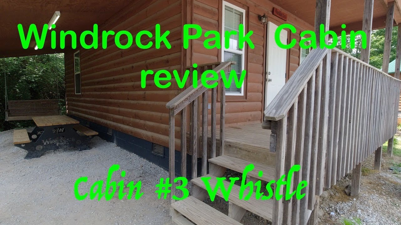 WindRock Park Cabin review! Cabin #3 Whistle rock