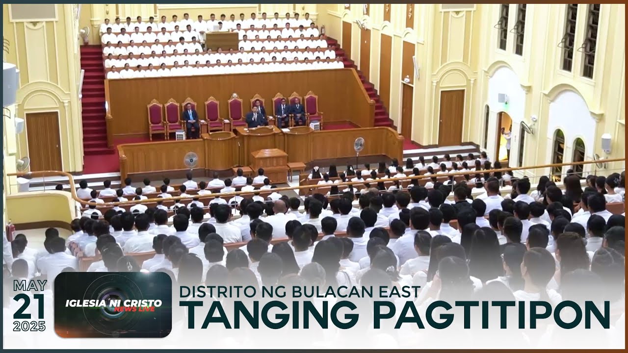 Iglesia Ni Cristo News Live | May 21, 2025 @ 6:00 PM PHT