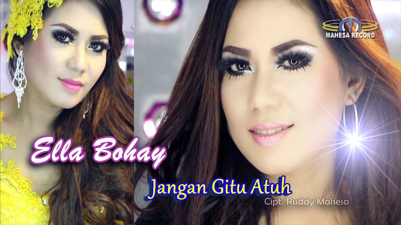 ELLA BOHAY   JANGAN GITU ATUH
