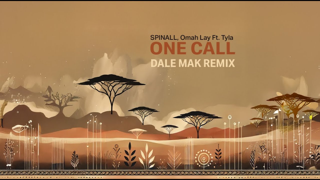 SPINALL, Omah Lay, Tyla - One Call (Dale Mak Remix)