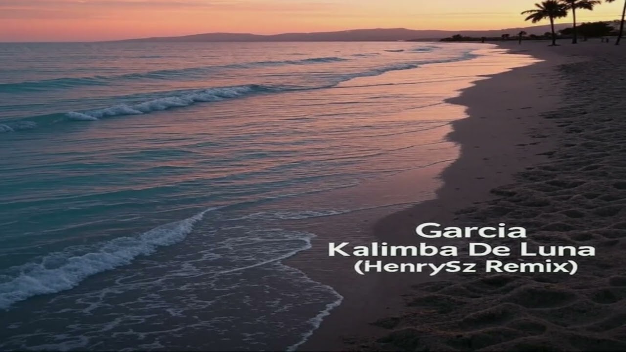 Garcia – Kalimba De Luna (HenrySz Remix)