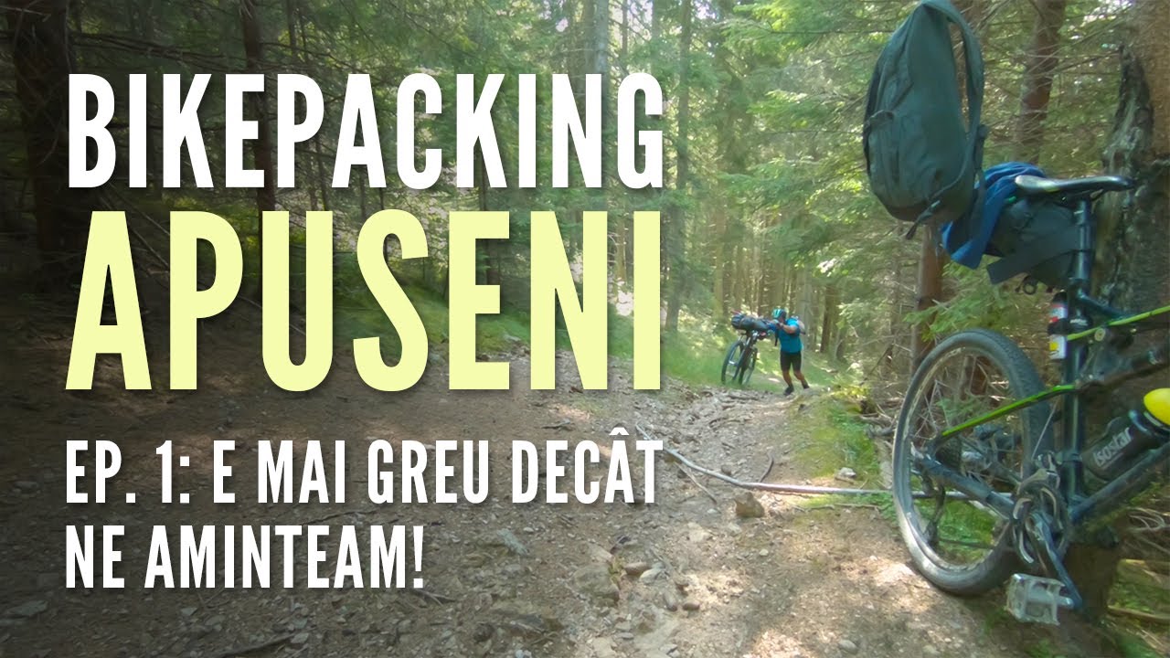 Bikepacking Apuseni, Ep. 1: Sportul acesta e mai Greu decât ne Aminteam! (Râmeț, Dumești, Sălciua)