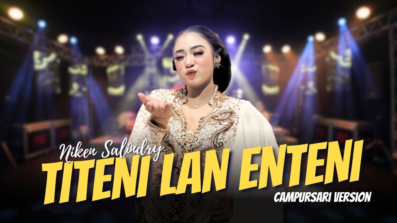 Titeni Lan Ennteni - Niken Salindry - Campursari Everywhere ( gematine koyo aku isih kerep dilarani)
