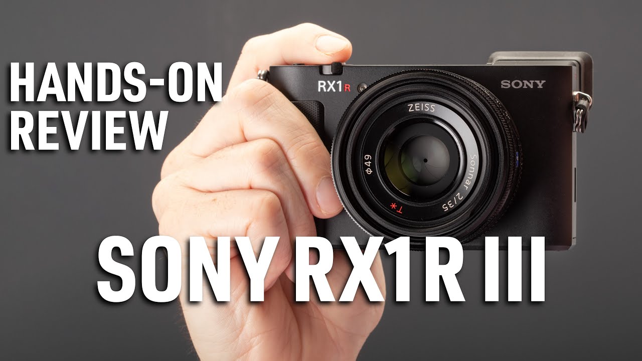 Sony RX1R III: Hands On Review