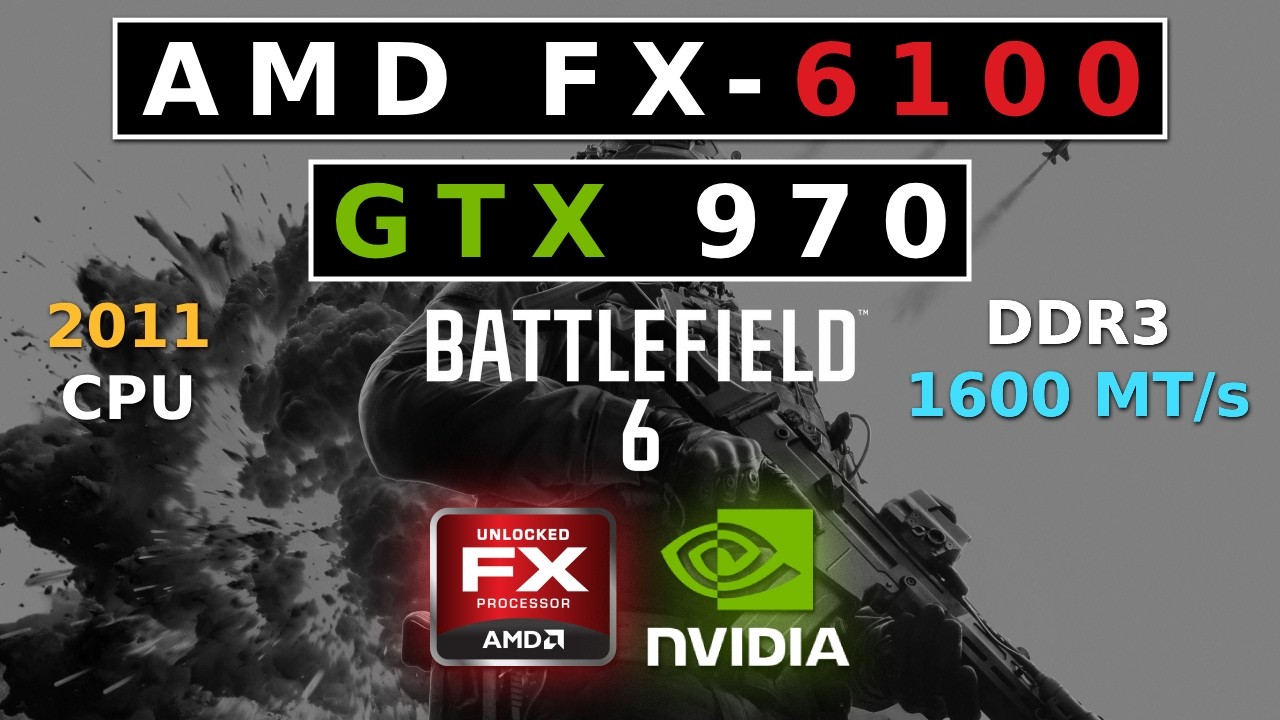 BATTLEFIELD 6 - AMD FX-6100 OC + GTX 970 + DDR3 1600 MT/s - MULTIPLAYER - TDM