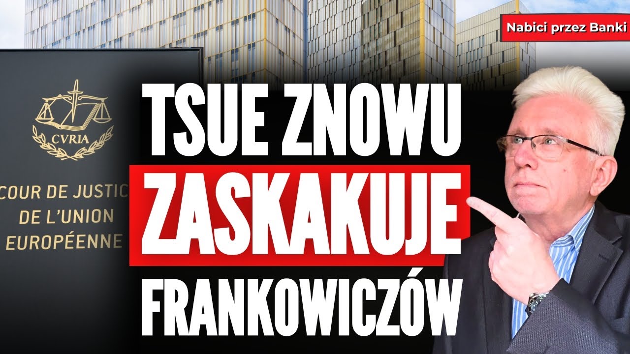 Frankowicze! ZASKAKUJĄCY Wyrok TSUE - Jak Wpłynie na Sprawy o Kredyt we Frankach?