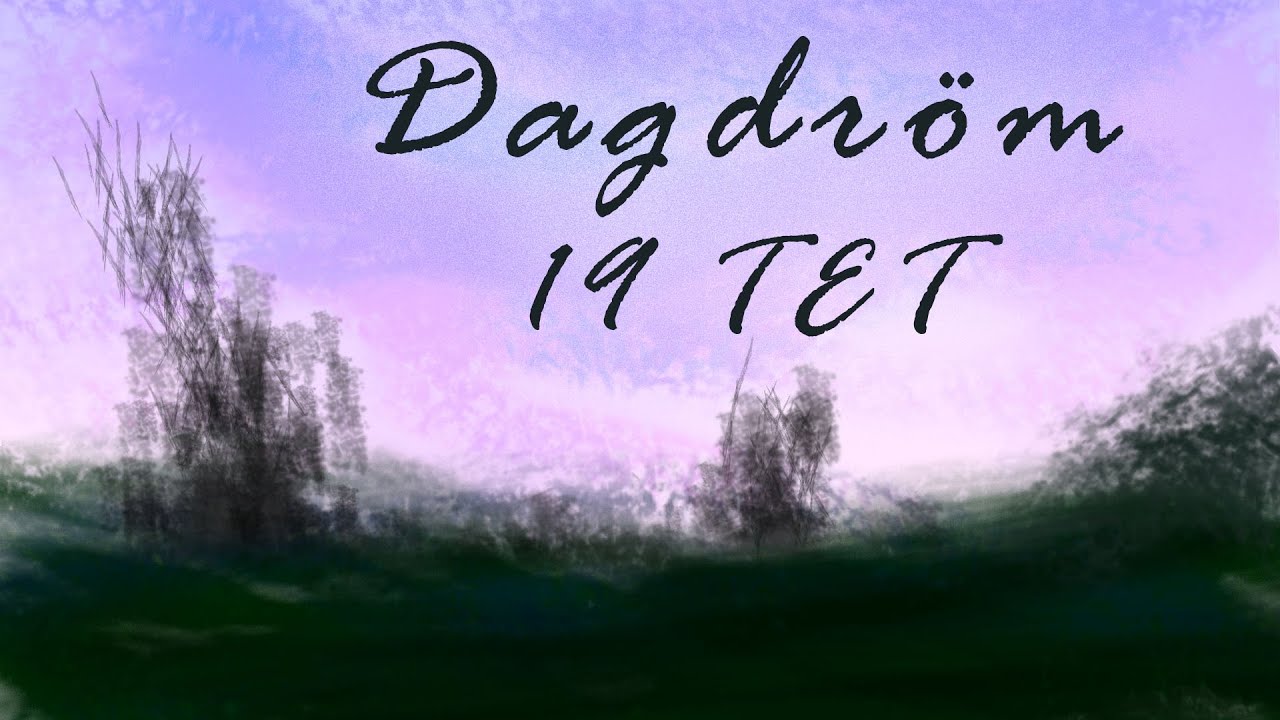 19 TET - Dagdr&ouml;m - Microtonal Music