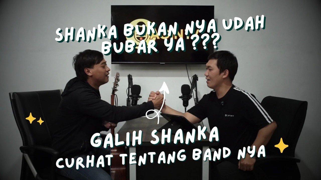 GALIH SHANKA BAND, CURHAT TENTANG BANDNYA #6