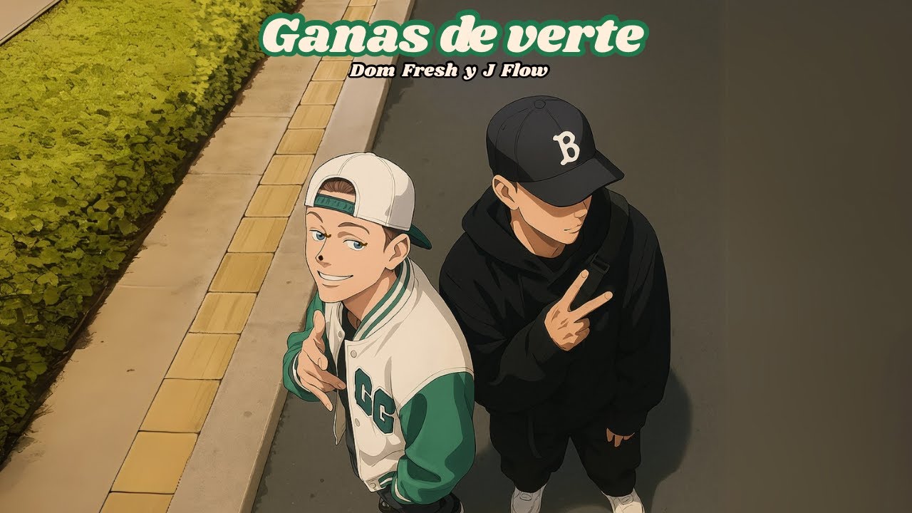 Ganas De Verte- DOM FRESH Y J FLOW