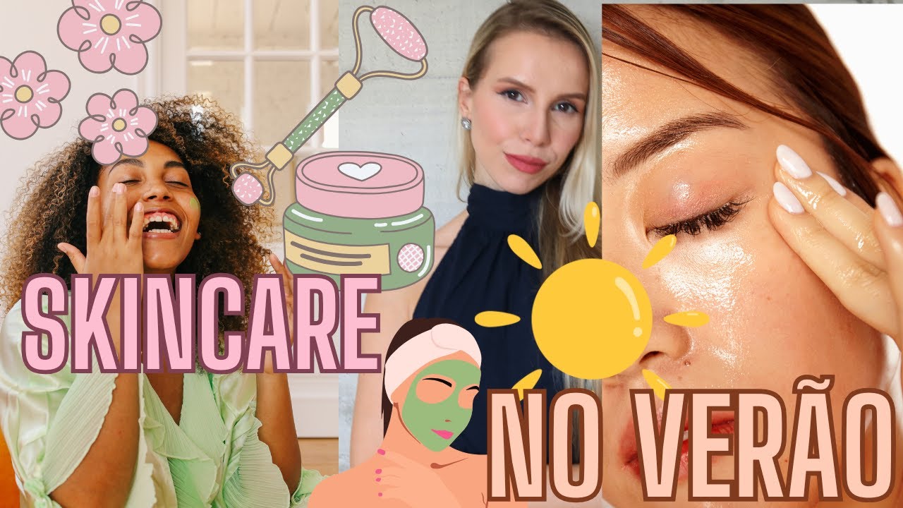 SKINCARE NO VER&Atilde;O -  Bruna Harmel
