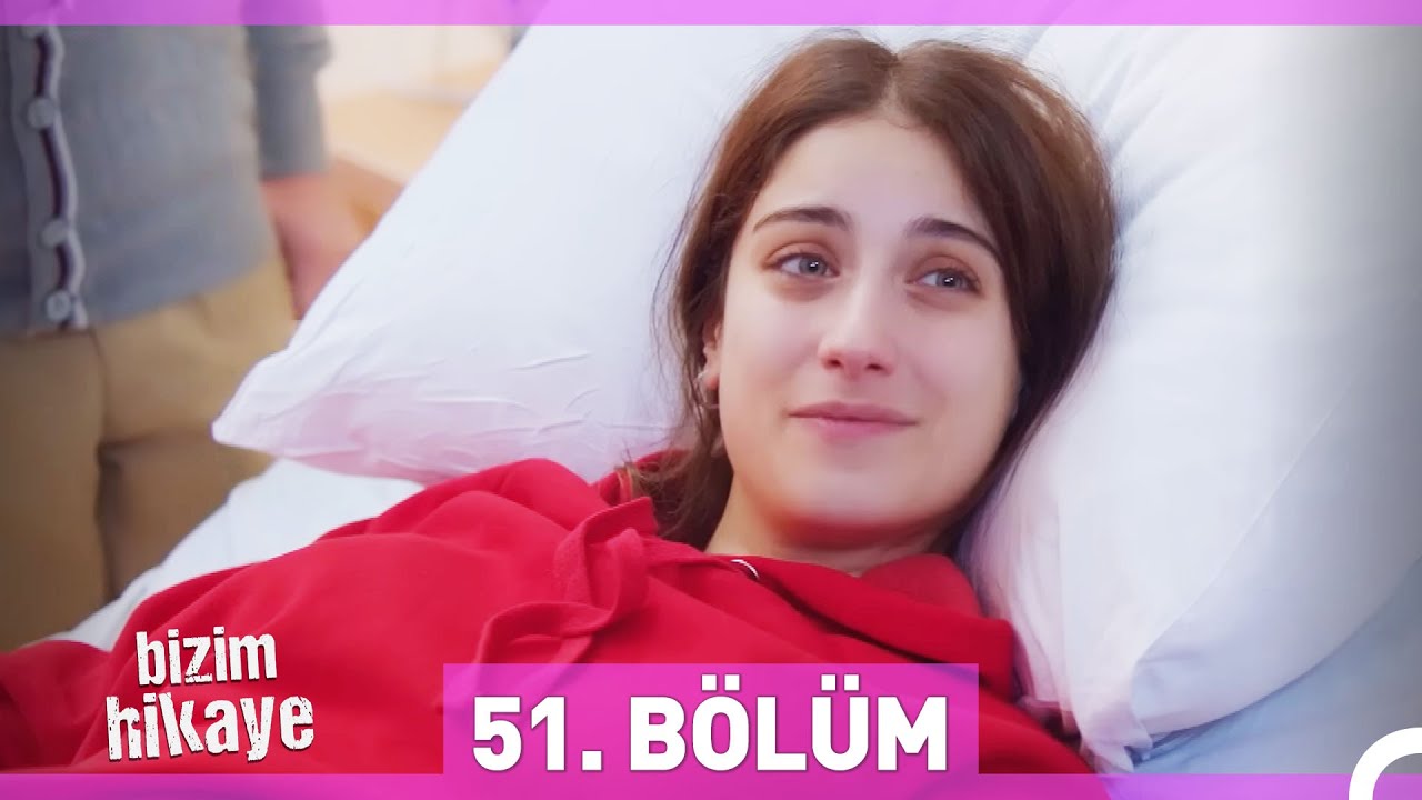 Bizim Hikaye 51. Bölüm