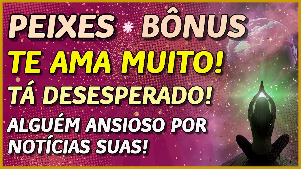 PEIXES ♓️ // 💖 TE AMA MUITO! 💖 -E TÁ DESESPERADO! 💔😭 - ALGUÉM ANSIOSO POR NOTÍCIAS SUAS! 💔😭