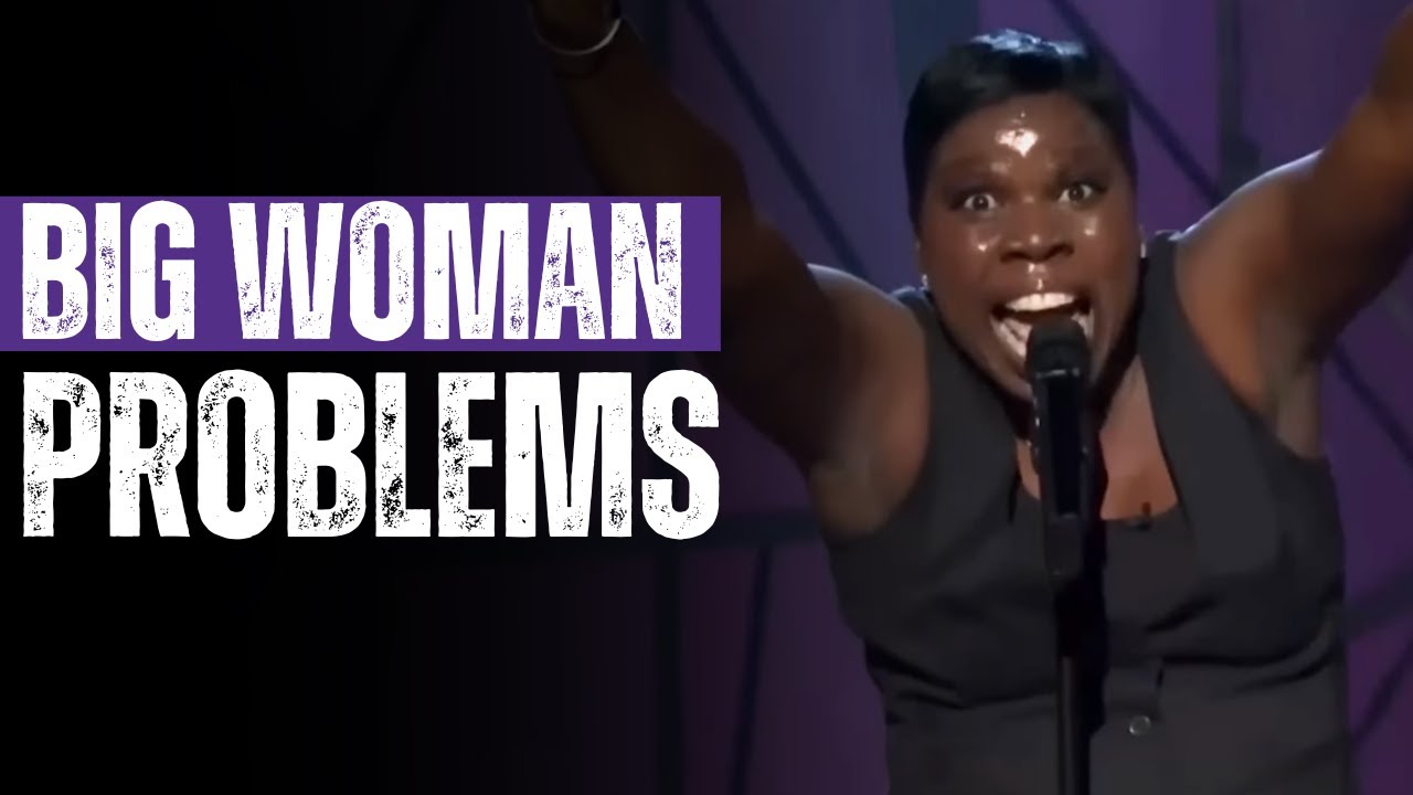 Big Woman Problems | Leslie Jones Comedy
