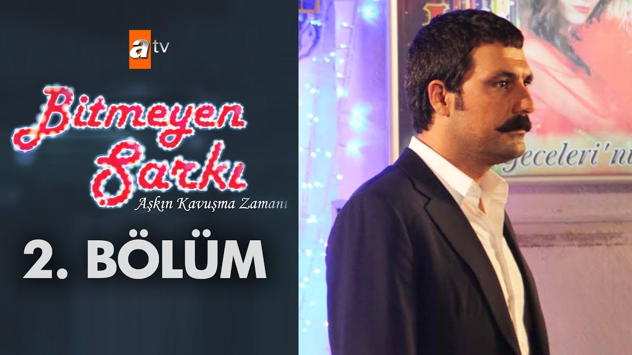 Bitmeyen Şarkı 2. Bölüm