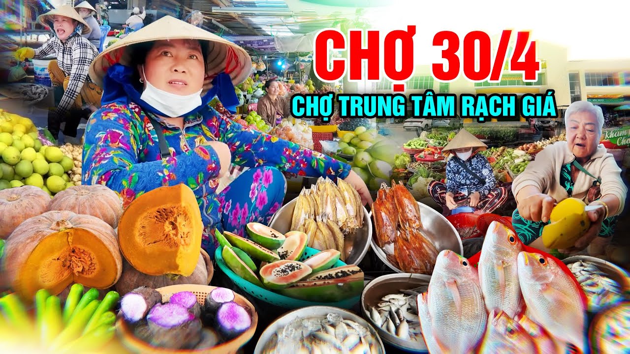 Chợ 30/4 - Rạch Giá | Chợ Lớn Ở Trung Tâm Thành Phố, Bán Gì Cũng Có, Người Mua Kẻ Bán Tấp Nập