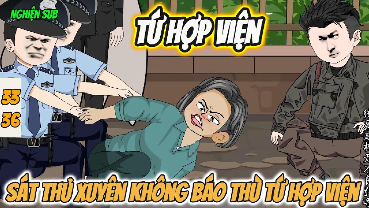 Tứ Hợp Viện : Sát thủ xuyên không báo thù tứ hợp viện | Tập 33-36 Nghiện Sub
