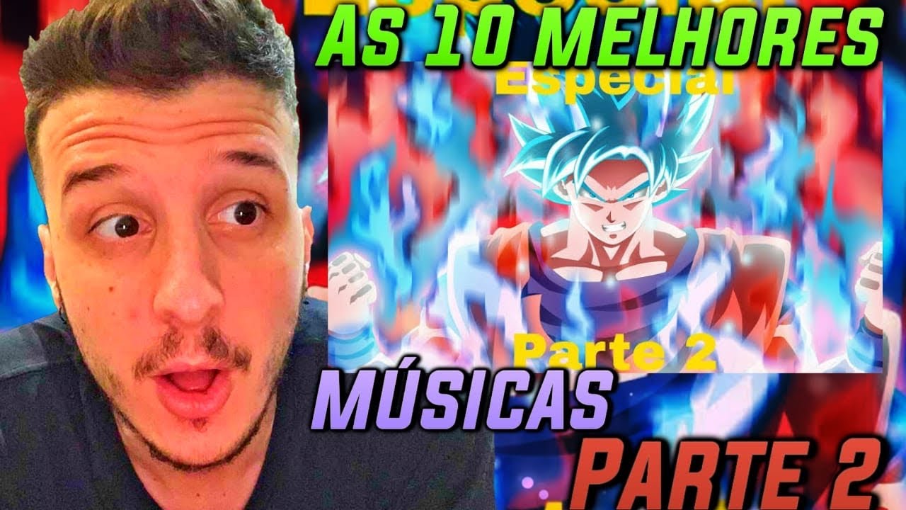 NUNCA VI DRAGON BALL E REAGI A As 10 Melhores Músicas de Dragon Ball Super - Parte 2 | INSANO !!