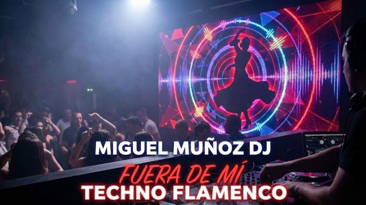 Fuera de mi (MIGUEL MUÑOZ DJ Techno Flamenco)