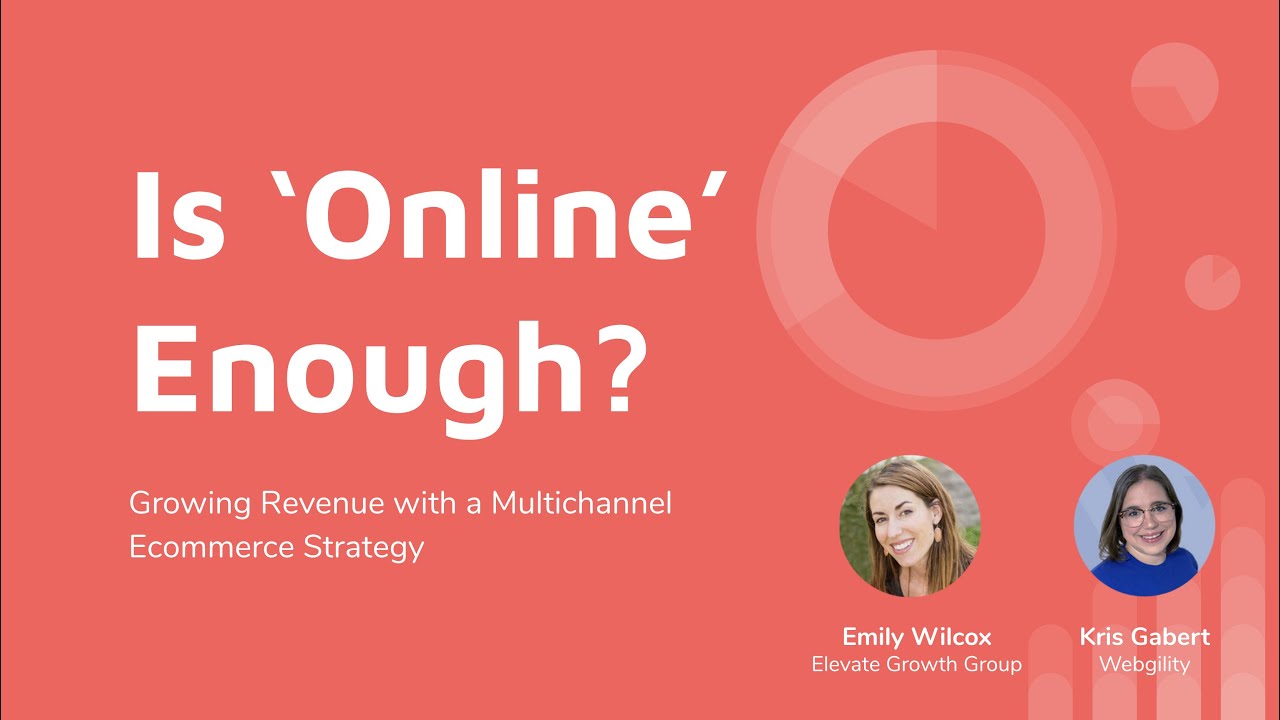 Is Online Enough? Growing Revenue with a Multichannel Ecommerce Strategy