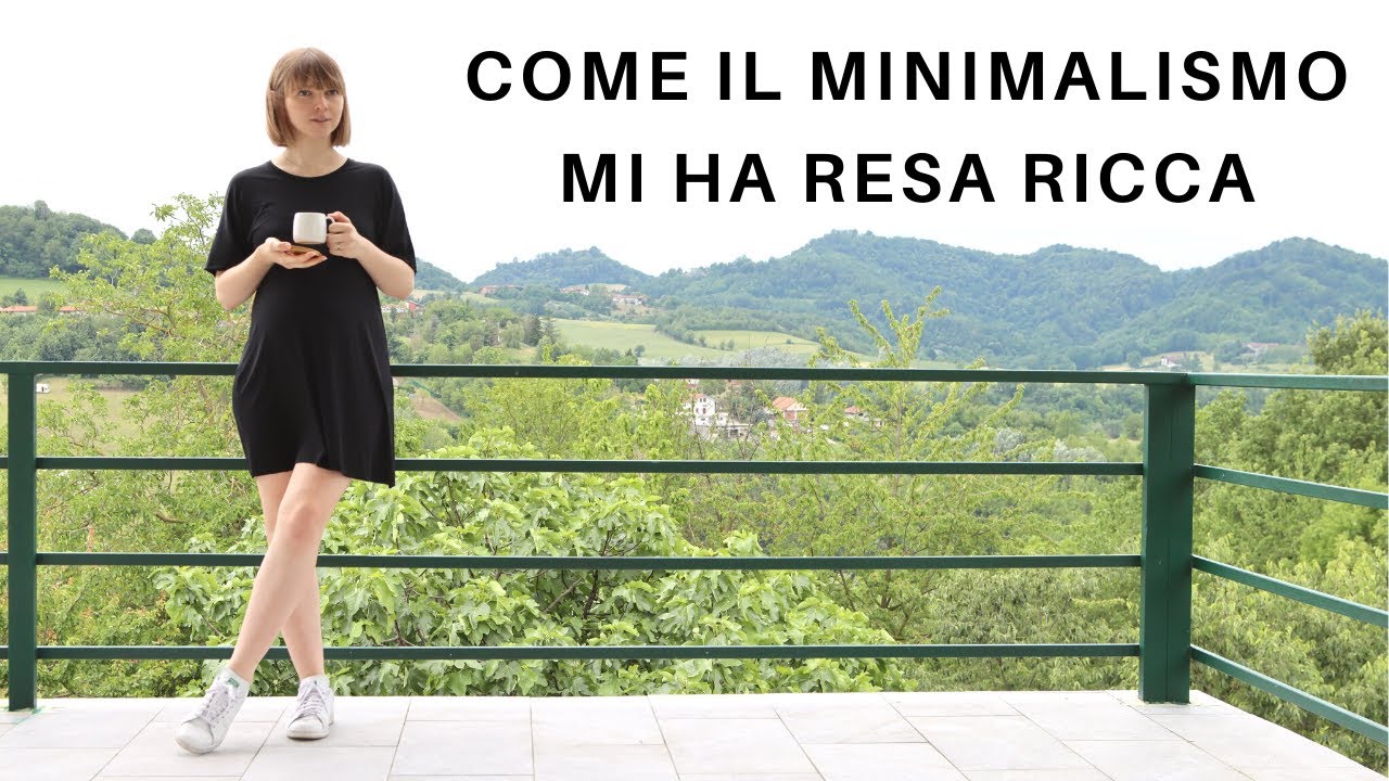 Come il MINIMALISMO mi ha resa ricca