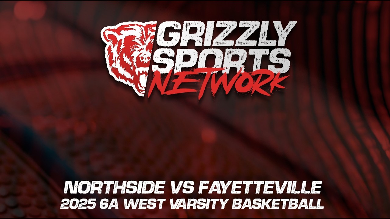 Northside Grizzlies vs Fayetteville Bulldogs (2026 6A West Varsity Basketball)