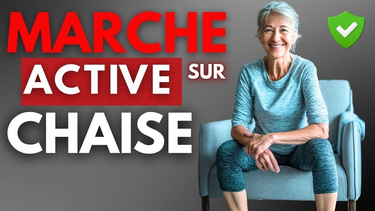MARCHE ACTIVE sur CHAISE - GYM DOUCE ASSISE