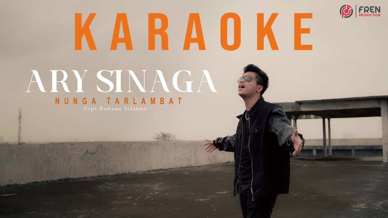 NUNGA TARLAMBAT - ARY SINAGA ( KARAOKE VIDEO OFFICIAL)