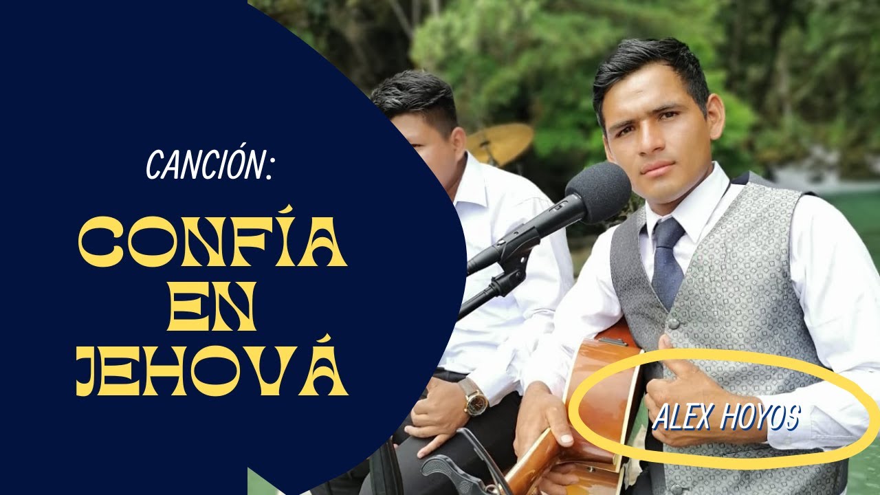 Canción, Confía en Jehová I Alex Hoyos Llamo