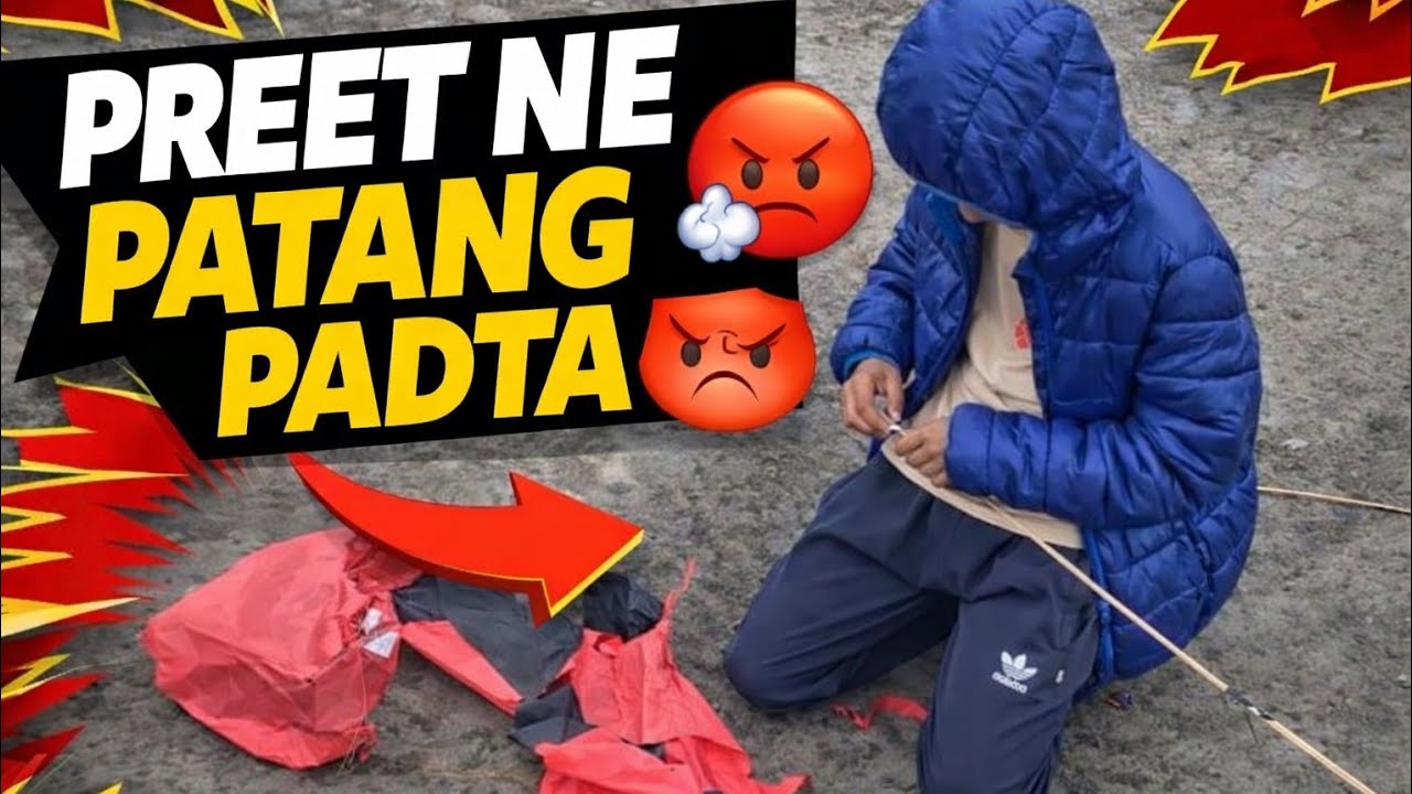 Preet ne patang padta😡