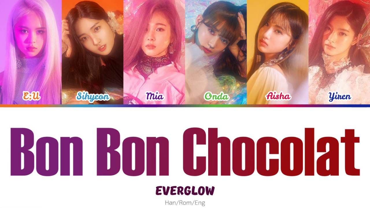 EVERGLOW (에버글로우) - Bon Bon Chocolat (봉봉쇼콜라) (Color-coded lyrics) Han/Rom/Eng