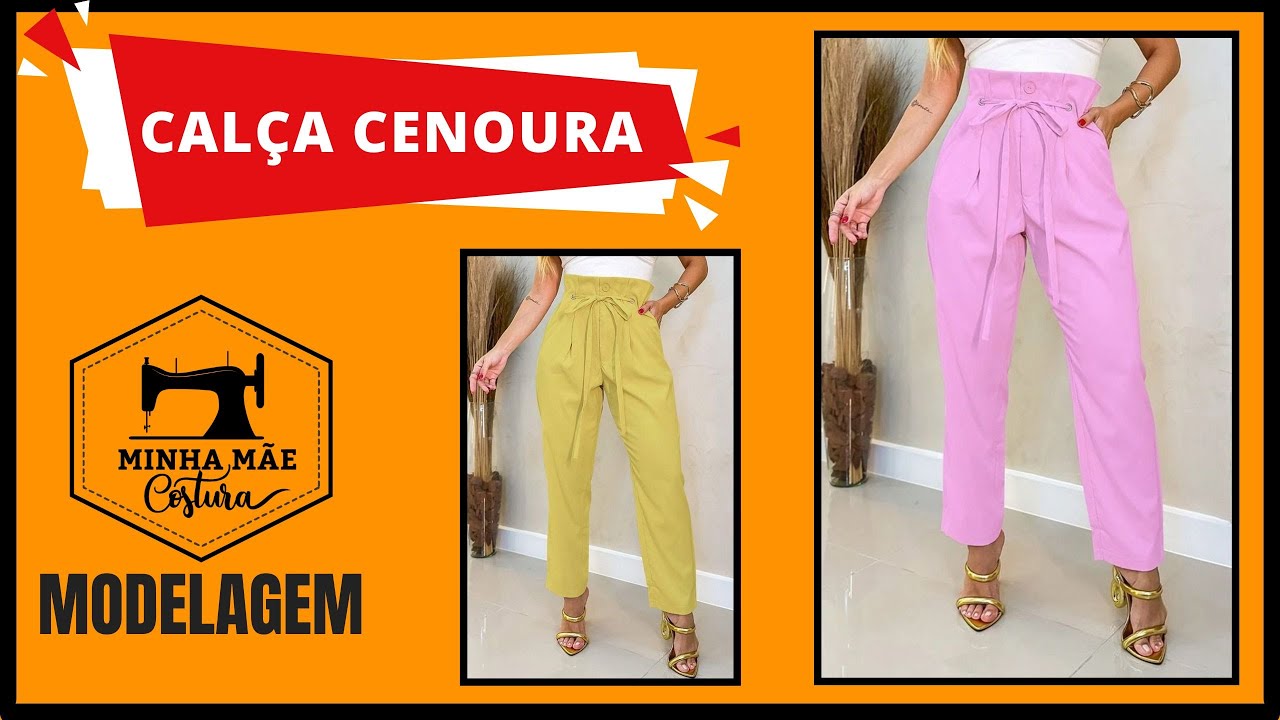 Calça cenoura - modelagem
