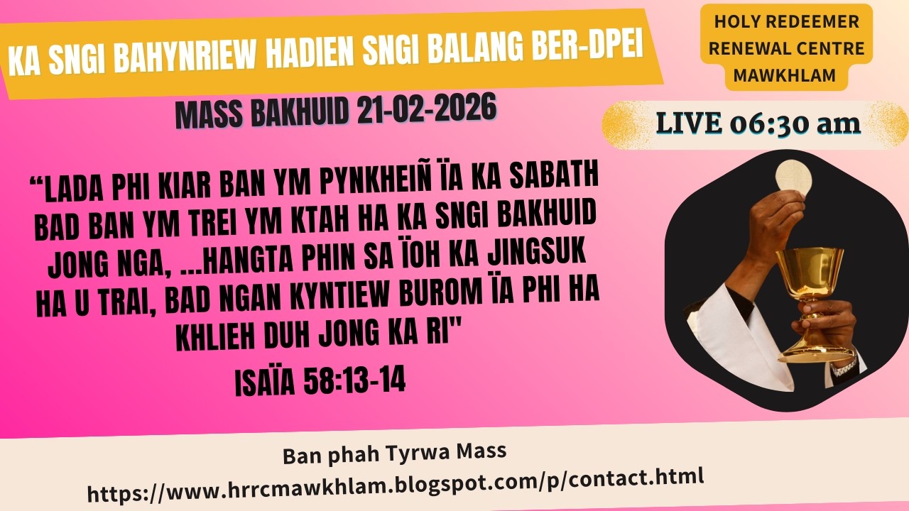 Mass Bakhuid | Ka Sngi Bahynriew Hadien Sngi Balang Berdpei | 21-02-2026