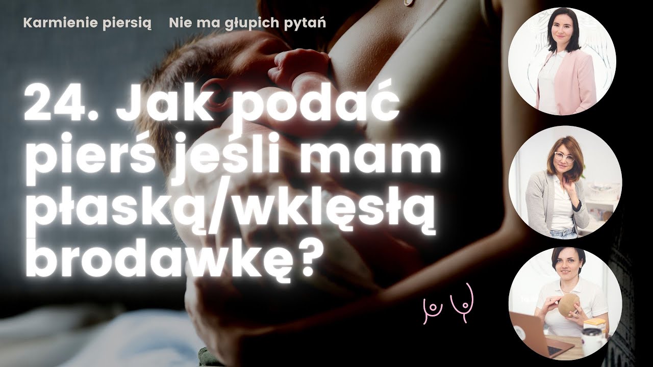 Jak podać pierś jeśli mam płaską  lub wklęsłą brodawkę?