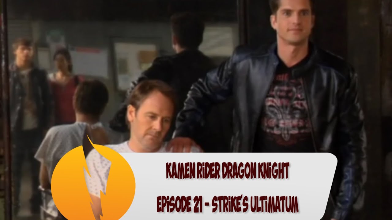 "Strike's Ultimatum" - Kamen Rider Dragon Knight Episode 21 Review