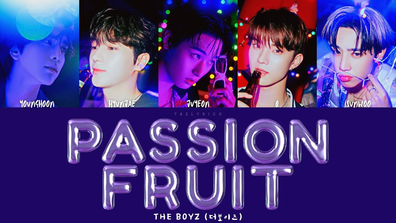 THE BOYZ (더보이즈) - Passion Fruit (Color coded Han/Rom/Eng Lyrics/가사)