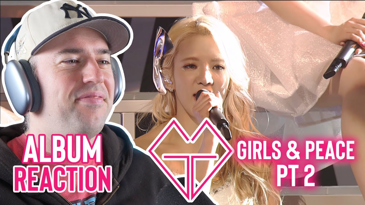 Girls Generation Reaction - The Deep Dive Album #11 - Girls & Peace Pt 2