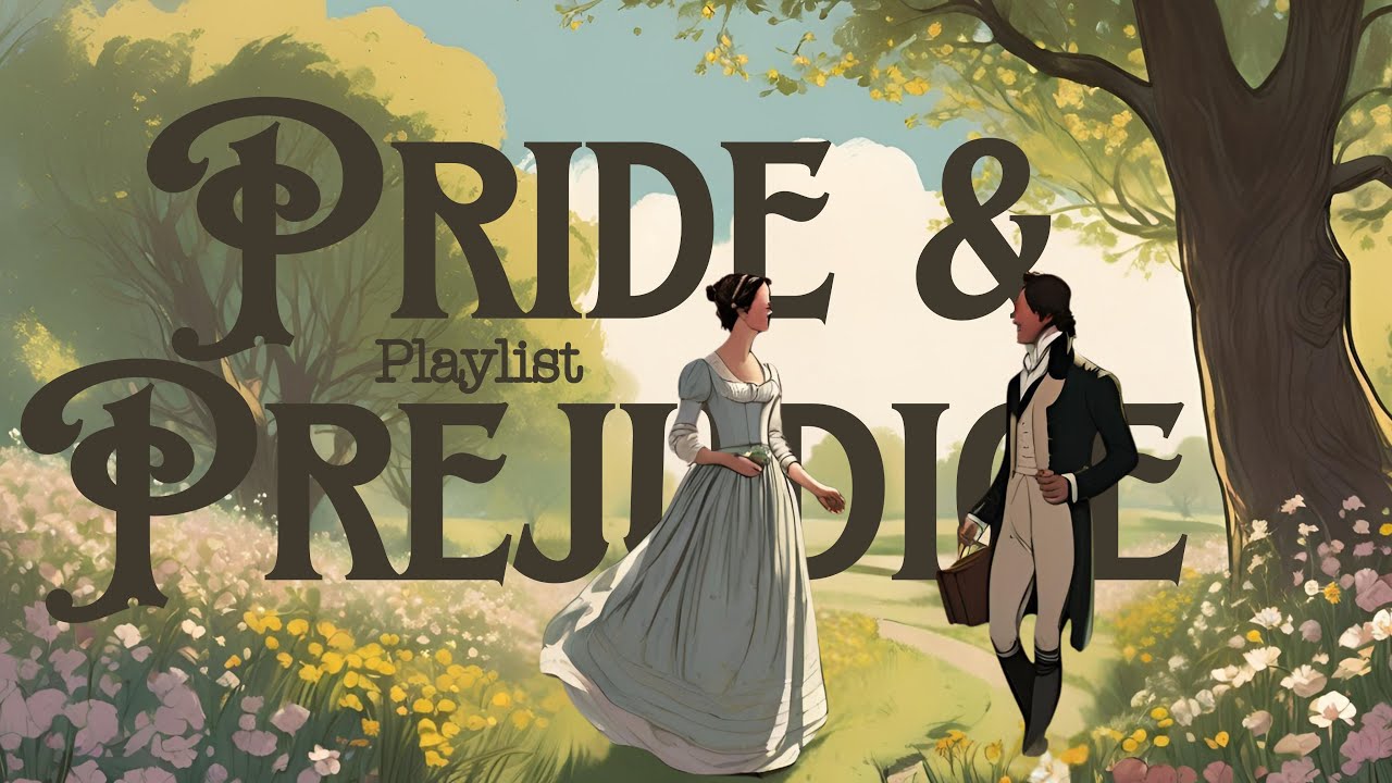 🌷 Pride & Prejudice: A Regency Spring (A Playlist) 🌷