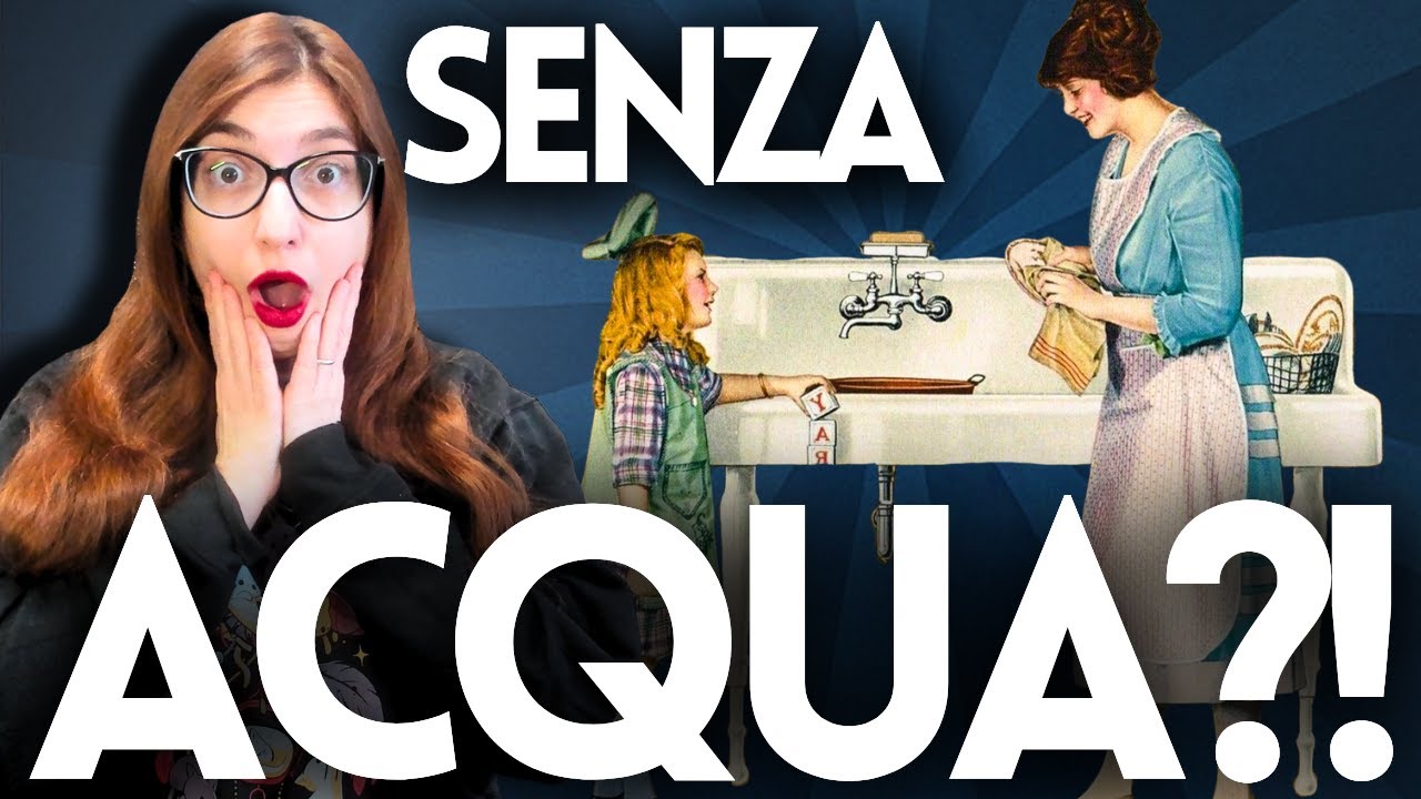 Vivere senza ACQUA CORRENTE – Come facevano?
