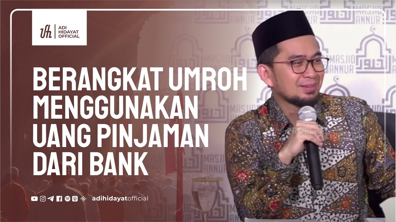 [Tanya Jawab] Apakah boleh Berangkat Umroh menggunakan Uang Pinjaman dari Bank - Ustadz Adi Hidayat