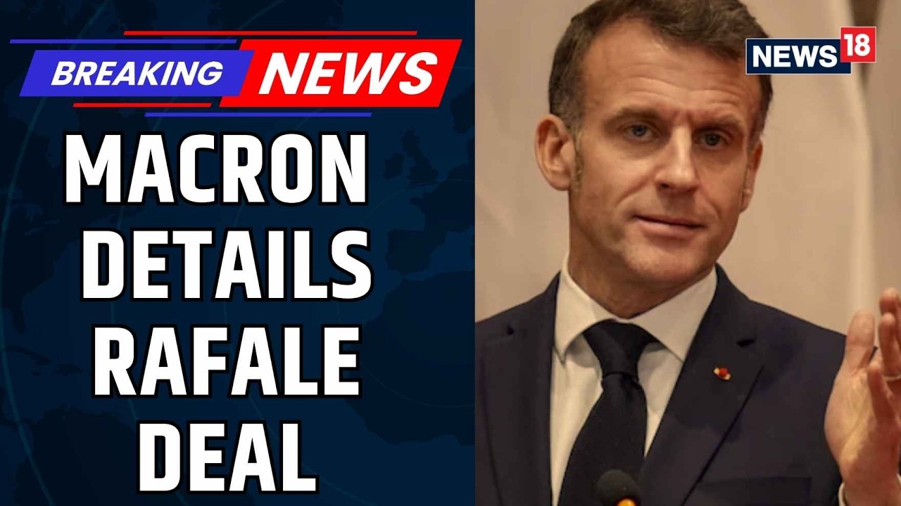 Macron Confirms Submarine Deal Talks With India Are Ongoing, Signals Deepening Defence Ties | News18
