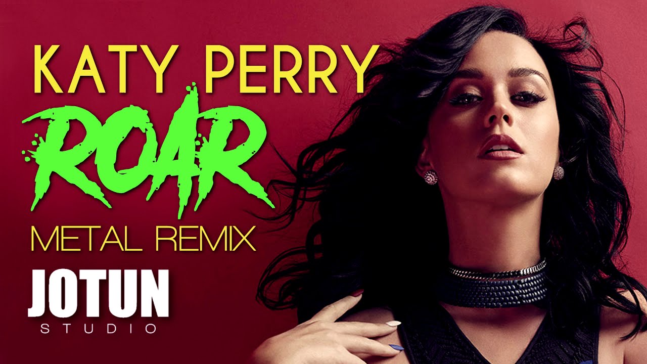 Katy Perry  - Roar (Metal Remix Cover)