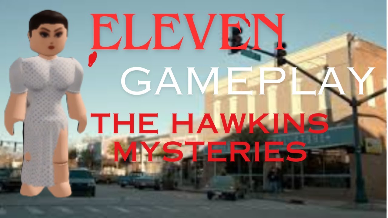 eleven gameplay |The Hawkins Mysteries | nxl_theflop