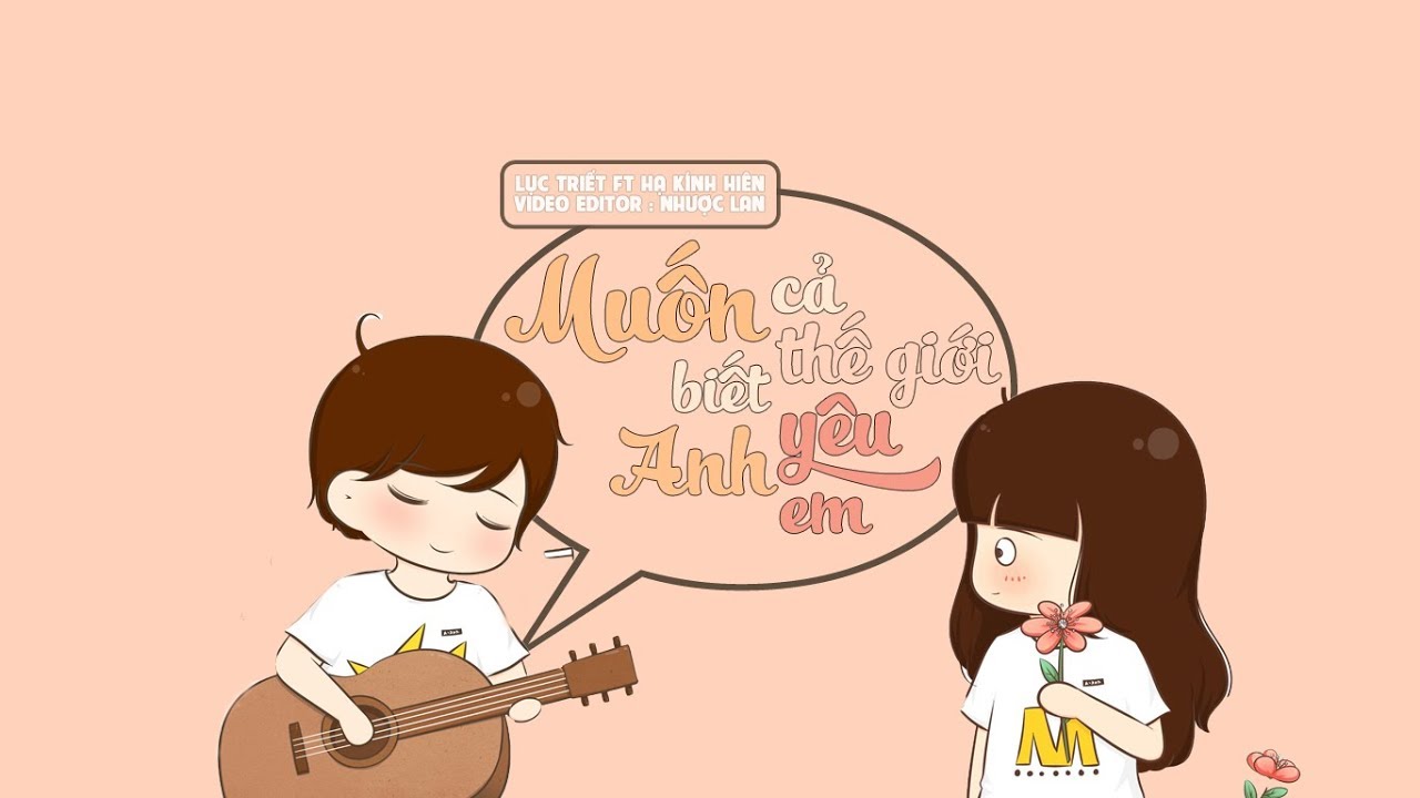 [ Lyrics + Vietsub] Muốn Cả Thế Giới Biết Anh Yêu Em / Lục Triết ft Hạ Kính Hiên