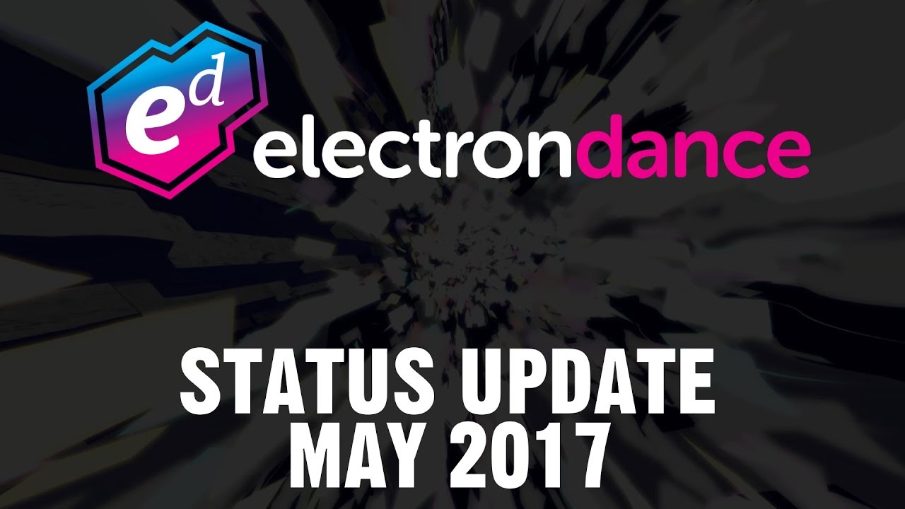 Electron Dance Status Report: May 2017